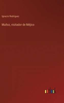 Muñoz, visitador de Méjico