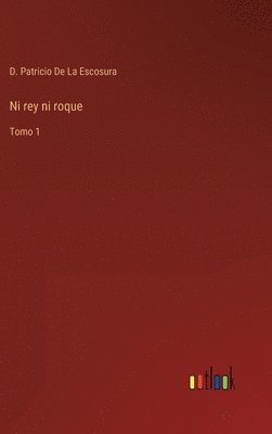 bokomslag Ni rey ni roque