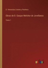 bokomslag Obras de D. Gaspar Melchor de Jovellanos