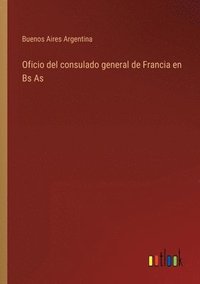 bokomslag Oficio del consulado general de Francia en Bs As