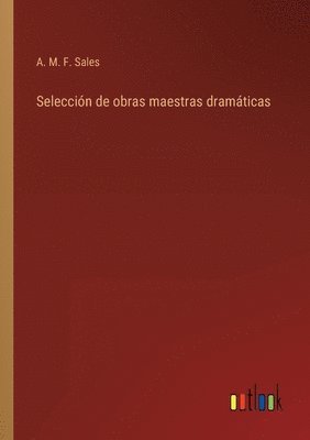 Seleccin de obras maestras dramticas 1