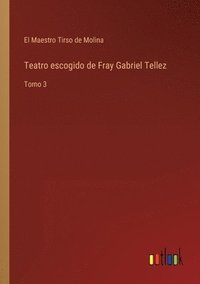 bokomslag Teatro escogido de Fray Gabriel Tellez