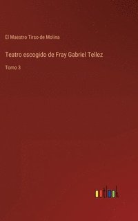 bokomslag Teatro escogido de Fray Gabriel Tellez