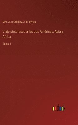 bokomslag Viaje pintoresco a las dos Amricas, Asia y Africa