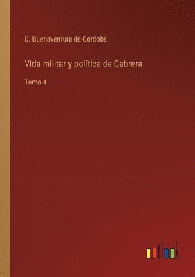 bokomslag Vida militar y poltica de Cabrera