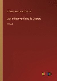 bokomslag Vida militar y poltica de Cabrera