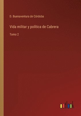 bokomslag Vida militar y poltica de Cabrera