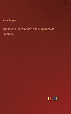 bokomslag Apndice al diccionario enciclopdico de teologa