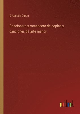 Cancionero y romancero de coplas y canciones de arte menor