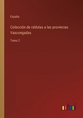 España, España - Colección de cédulas a las provincias Vascongadas, Häftad