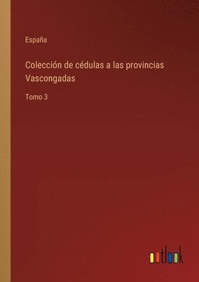 España, España - Colección de cédulas a las provincias Vascongadas, Häftad