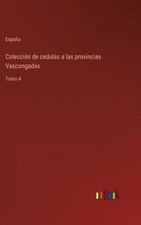 bokomslag Coleccin de cedulas a las provincias Vascongadas