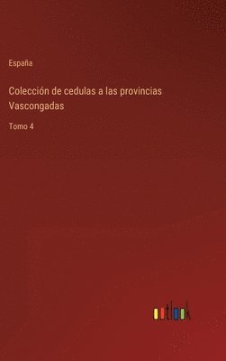 Coleccin de cedulas a las provincias Vascongadas 1