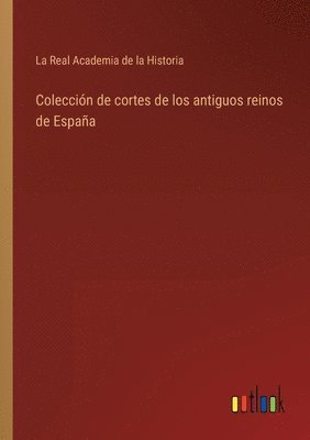 bokomslag Coleccin de cortes de los antiguos reinos de Espaa