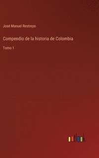 bokomslag Compendio de la historia de Colombia