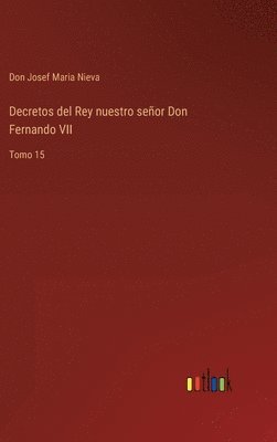 bokomslag Decretos del Rey nuestro seor Don Fernando VII