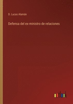 bokomslag Defensa del ex-ministro de relaciones