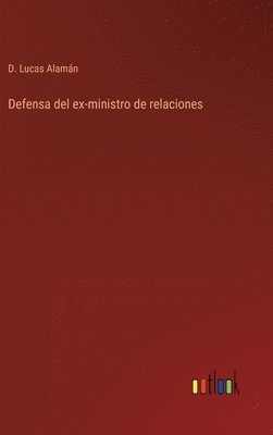 bokomslag Defensa del ex-ministro de relaciones