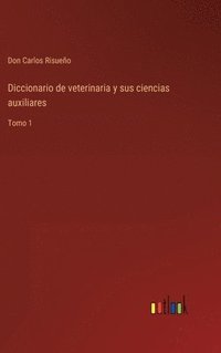 bokomslag Diccionario de veterinaria y sus ciencias auxiliares