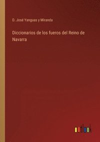 bokomslag Diccionarios de los fueros del Reino de Navarra