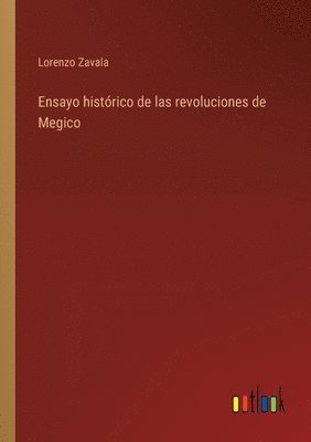 bokomslag Ensayo histórico de las revoluciones de Megico