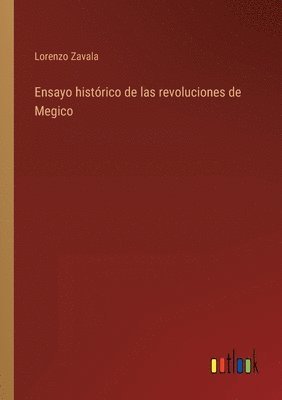 bokomslag Ensayo histrico de las revoluciones de Megico