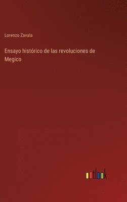 bokomslag Ensayo histrico de las revoluciones de Megico