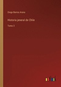 bokomslag Historia jeneral de Chile