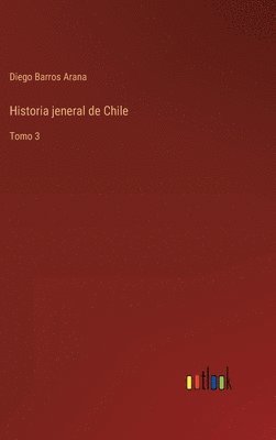 Historia jeneral de Chile 1