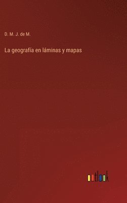 bokomslag La geografa en lminas y mapas