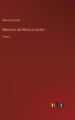 Memorias del Mariscal Suchet 1