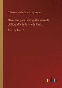 bokomslag Memorias para la biografa y para la bibliografa de la isla de Cadiz