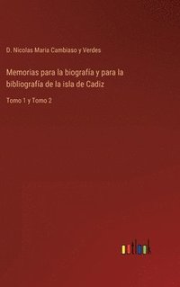 bokomslag Memorias para la biografa y para la bibliografa de la isla de Cadiz