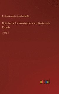 bokomslag Noticias de los arquitectos y arquitectura de Espaa