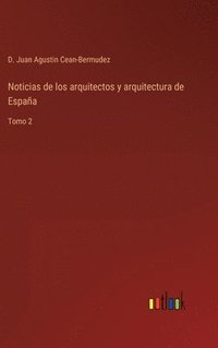 bokomslag Noticias de los arquitectos y arquitectura de Espaa