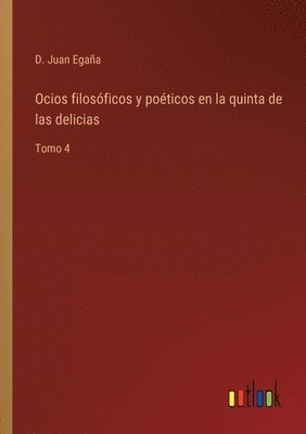 Ocios filosficos y poticos en la quinta de las delicias 1