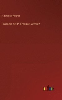 bokomslag Prosodia del P. Emanuel Alvarez