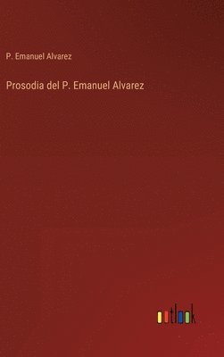 bokomslag Prosodia del P. Emanuel Alvarez