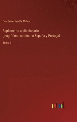 Don Sebastian de Miñano, Don Sebastian De Miñano - Suplemento al diccionario geográfico-estadístico España y Portugal, Inbunden