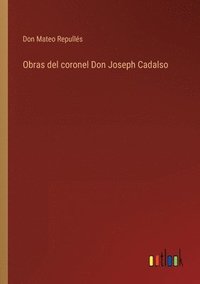 bokomslag Obras del coronel Don Joseph Cadalso