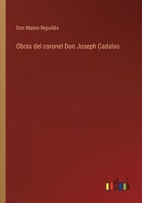 bokomslag Obras del coronel Don Joseph Cadalso