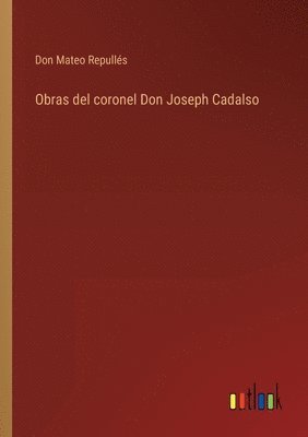 bokomslag Obras del coronel Don Joseph Cadalso