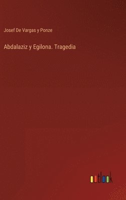 Abdalaziz y Egilona. Tragedia 1