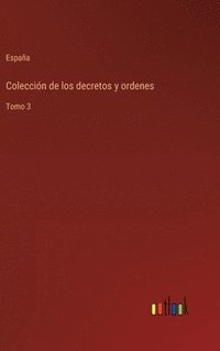 bokomslag Coleccin de los decretos y ordenes