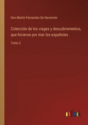 bokomslag Colección de los viages y descubrimientos, que hicieron por mar los españoles