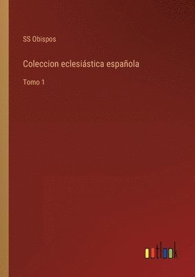 bokomslag Coleccion eclesistica espaola