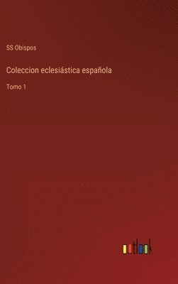 bokomslag Coleccion eclesiástica española
