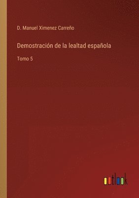 bokomslag Demostracin de la lealtad espaola