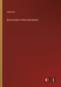 bokomslag Diccionario crtico-burlesco