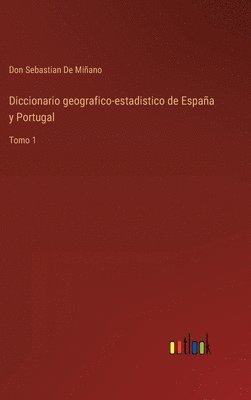 bokomslag Diccionario geografico-estadistico de España y Portugal